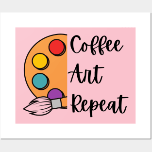 Coffee Art Repeat, Art Teacher Posters and Art